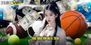 khi nào ăn nửa tiền