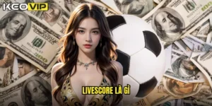 livescore là gì