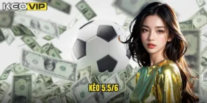 kèo 5.5/6